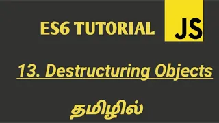 ES6 ECMASCRIPT 2015 Tutorial in Tamil Destructuring Objects in JavaScript in Tamil