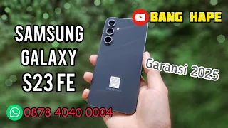 Download Garansi 2025 - Review Samsung Galaxy S23 FE 256gb di Bang Hape COD Tokopedia Shopee MP3