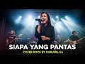 SIAPA YANG PANTAS – DOMINO | COVER ROCK BY DARUNG_KA | LAGU NOSTALGIA 2000AN