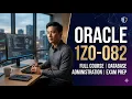 Oracle 1Z0-082 Database Administration I Exam Prep Full Course
