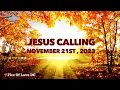 Jesus Calling Daily Devotion for November 21st