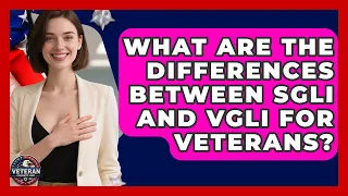 What Are The Differences Between SGLI And VGLI For Veterans Veteran Community Guide 