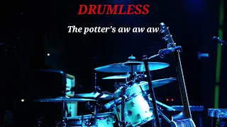 the potters aw aw aw drumless 