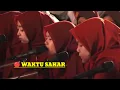 Lagu WAKTU SAHAR - NASYID AN NURIYAH AL BAQOROH PUTRI LIRBOYO  @GEMASHOLAWATAN 