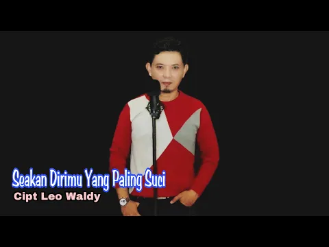 Download MP3 SEAKAN DIRIMU PALING SUCI Leo waldy(Cover By Safar)