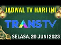 Download Lagu JADWAL ACARA TRANS TV HARI INI 20 JUNI 2023