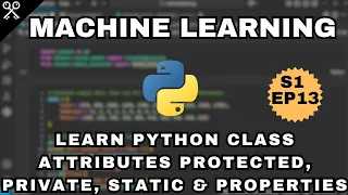 Python Class Attributes EXPOSED Protected Private Static Properties S1 EP13
