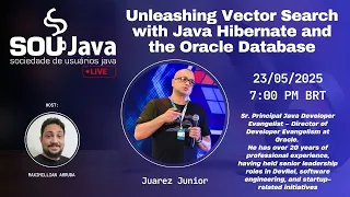 SouJava Live Unleashing Vector Search with Java Hibernate and Oracle Database by Juarez Junior