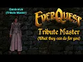 Everquest - Tribute Master What they can do for you
