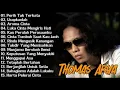 Download Lagu LAGU THOMAS ARYA LAGU SLOW ROCK TERPOPULER  SEPANJANG MASSA