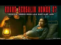 Lagu KISAH MISTERI RUANG BERSALIN NOMOR O7 CERITA HOROR