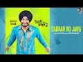 Download Lagu RANJIT BAWA - SADKAN NU JANG | MITTI DA BAWA 2 | ALFAAZ | NICK DHAMMU | LATEST PUNJABI SONG 2023