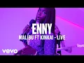 Download Lagu ENNY - Malibu ft. KinKai (Live) | Vevo DSCVR