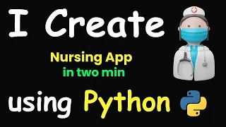 I CREATE NURSING APP IN 2 MIN USING PYTHON PYTHON PROJECTS FOR BEGINNERS PYTHON PROGRAMMING
