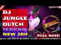 DJ BREAKBEAT 2019 VS DJ JUNGLE DUTCH 2019 NONSTOP REMIX TERBARU BASS NYA BIKIN SUGES