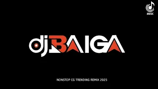 dj baiga kanker nonstop cg dj song cg song cg song dj cg mashup 2025