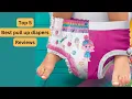 Best Pull Up Diapers for Potty Training How To choose the Best pull up diapers
