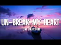Lagu Toni Braxton - Un-Break My Heart (Lyrics)