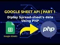 Google Sheet API Part 1 Connect And Display Sheet Data Using PHP Latest