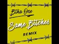 B Tha One - Same Bitches Remix Original by Post Malone YG and G-Eazy