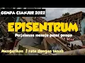 MENUJU EPISENTRUM GEMPA CIANJUR pusat gempa cianjur 21 november 2022 ! Begini keadaannya.....