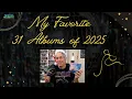 Lagu My Favorite 31 Albums of 2025