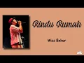 Download Lagu Wizz Baker - Rindu Rumah | Lirik Lagu