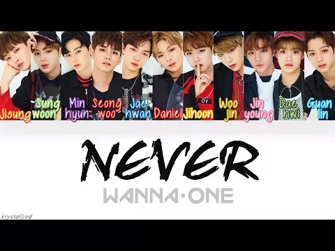 Download MP3 Wanna One (워너원) - Never (워너원 Ver.) [HAN|ROM|ENG Color Coded Lyrics]