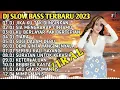 DJ SLOW BASS 2023 - DJ JIKA KU TAK DIINGINKAN X DJ SIA SIA MENGHARAP CINTAMU FULL ALBUM