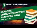 Analyzing Sentence Structure and Word Flow - How to AP Lang Unit 7