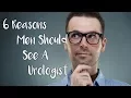 6 Reasons Men Should See A Urologist
