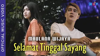 Download Maulana Wijaya - Selamat Tinggal Sayang (Official Music Video) MP3