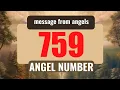 Why You Keep Seeing Angel Number 759 Everywhere You Go