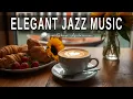 Lagu Elegant Jazz Music ☕ Bossa Nova background for Relaxing, Great Moods and Happy Moods