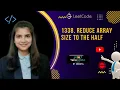 1338 Reduce Array Size to The Half