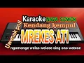 Download Lagu Mrekes Ati karaoke Grandrong Banyuwangi - Nada Cowok [kendang kempul]