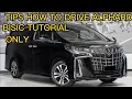 Lagu TEP HOW TO DRIVE TOYOTA ALPHARD AND. BASIC TUTORIAL.