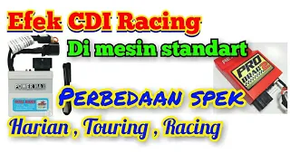 EFEK CDI RACING DI MESIN STANDART,PERBEDAAN SPEK HARIAN,TOURING DAN RACING