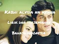 Download Lagu Kabhi Alvida Na Kehna (Sonu Nigam \u0026 Alka Yagnik) ll lirik dan terjemahan bahasa indonesia
