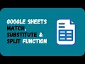 Google Sheets Match Function Substitute Function Split Function Explained