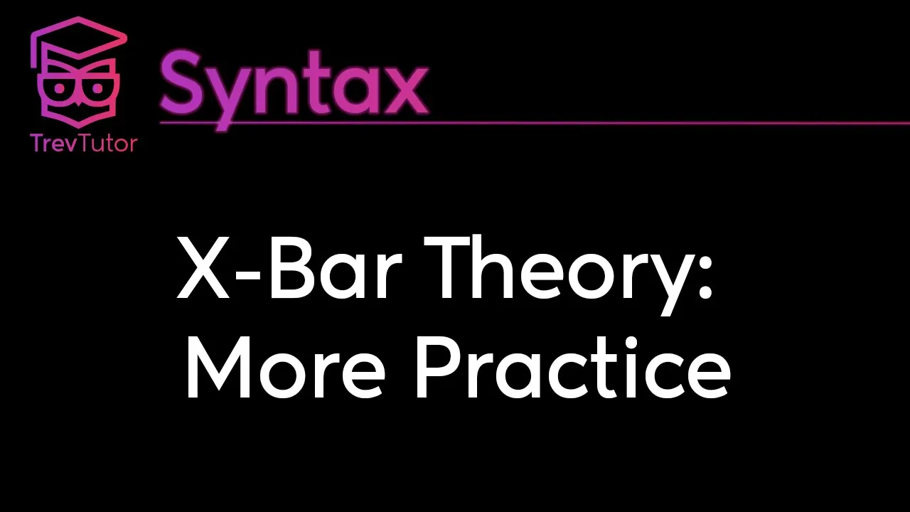 [Syntax] X-Bar Theory - Practice Sentences