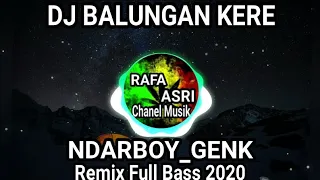 Download DJ BALUNGAN KERE [NDARBOY_GENK] melody_angklung_gagak_Remix Full Bass 2020) MP3