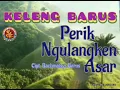 Download Lagu KELENG BARUS          (PERIK NGULANGKEN ASAR).