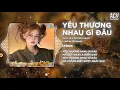 Download Lagu Yêu Thương Nhau Gì Đâu - Du Thiên x Thủy Lê Cover | Yêu Thương Nhau Gì Đâu Mà Chỉ Toàn Niềm Đau