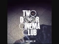 Lagu Two Door Cinema Club - Do You Want It All