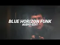 Download Lagu blue horizon funk (slowed/tiktok version) - nxght! [edit audio]