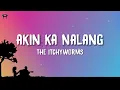Itchyworms - Akin Ka Nalang (Lyrics)