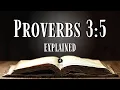 Understanding Proverbs 3 5 KJV What Does Proverbs 3 5 REALLY Mean