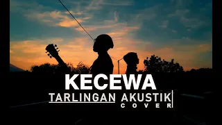 Download DIAN ANIC - KECEWA (TARLINGAN AKUSTIK COVER BY ANGGI - DEDE) MP3