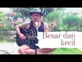 Lagu Besar Dan Kecil Iwan Fals Cover Ribiel Fals#iwanfals#iwanfalscover#besardankecil